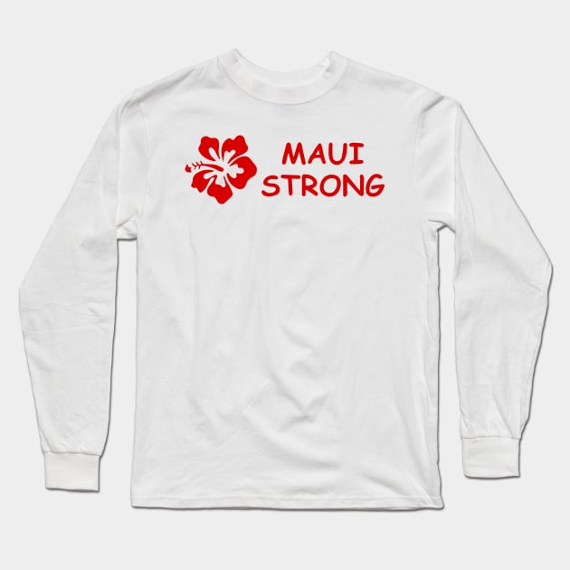 Maui Strong Sticker, Maui Strong Lahaina Support Sticker, Lahaina Hawaii Wildfire Support Sticker, Aloha Lahaina, Waterproof Sticker Long Sleeve T-Shirt by Hoahip